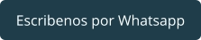 Escribenos por Whatsapp